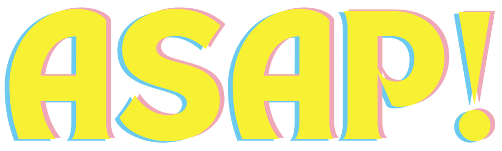ASAP!